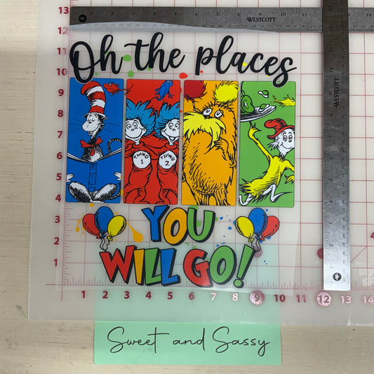 OH THE PLACES YOU WILL GO  DTF Transfer Design (