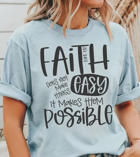 Faith does not make things easy it makes them possible DTF Transfer Design Bev