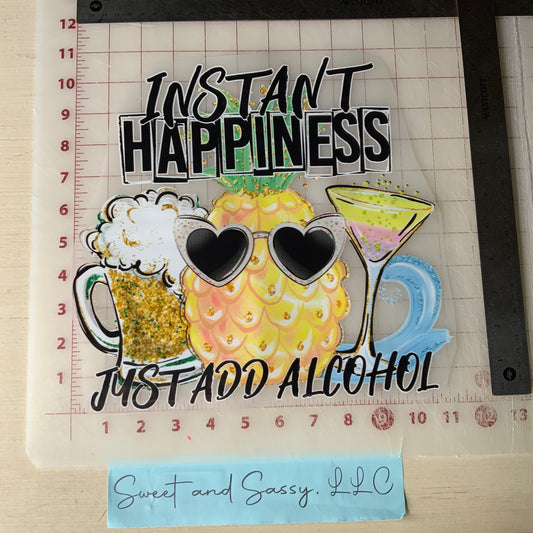 Instant Happiness Just Add Alcohol DTF Transfer Design