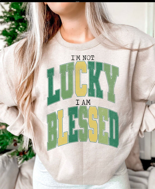 I'm not Lucky I Am Blessed DTF Transfer Design