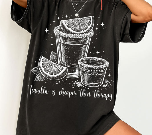 TEQUILLA CHEAPER THAN THERAPY  DTF Transfer Design