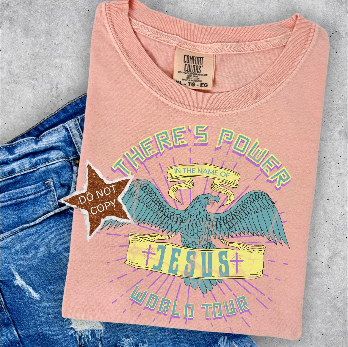 There's Power in the name of Jesus World Tour DTF Transfer Design