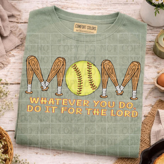 Whatever you do Do it for the Lord Softball Mom DTF Transfer Design