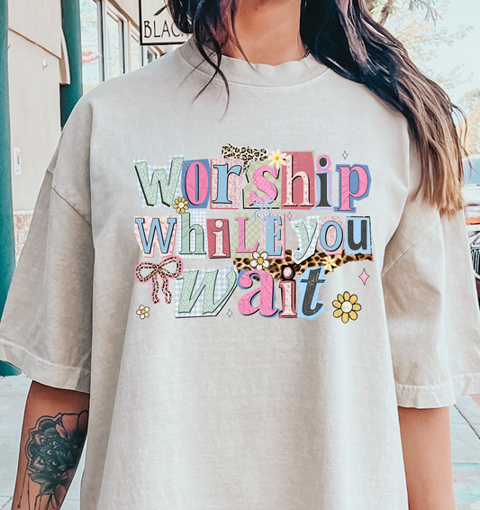 Worship While You Wait DTF Transfer Design