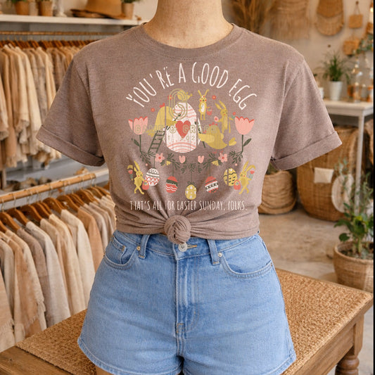 You're a Good Egg that's all for Easter Sunday folks DTF Transfer Design