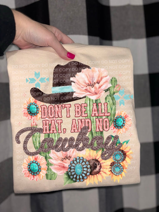 don't be all hat and no cowboy DTF Transfer Design