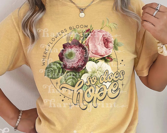 Where Flowers Bloom so does hope DTF Transfer Design