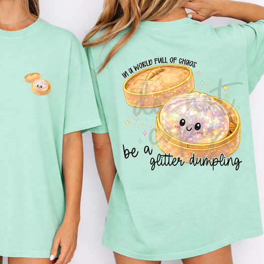 In a world full of chaos be a glitter dumpling DTF Transfer Design