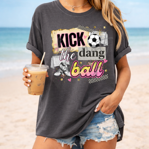 KICK THE DANG BALL 300dpi DTF Transfer Design
