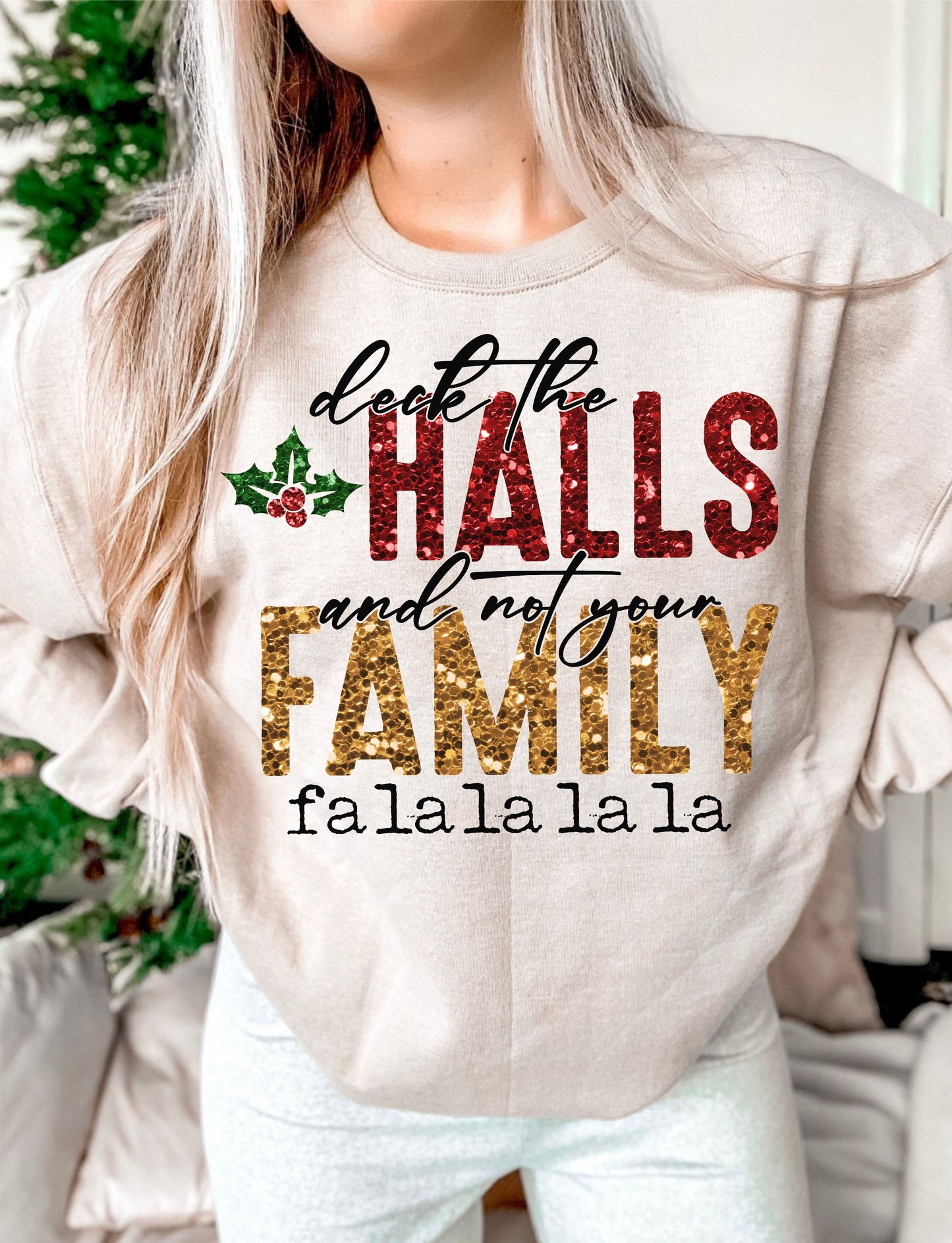 Deck the Halls and not your Family DTF Transfer Design