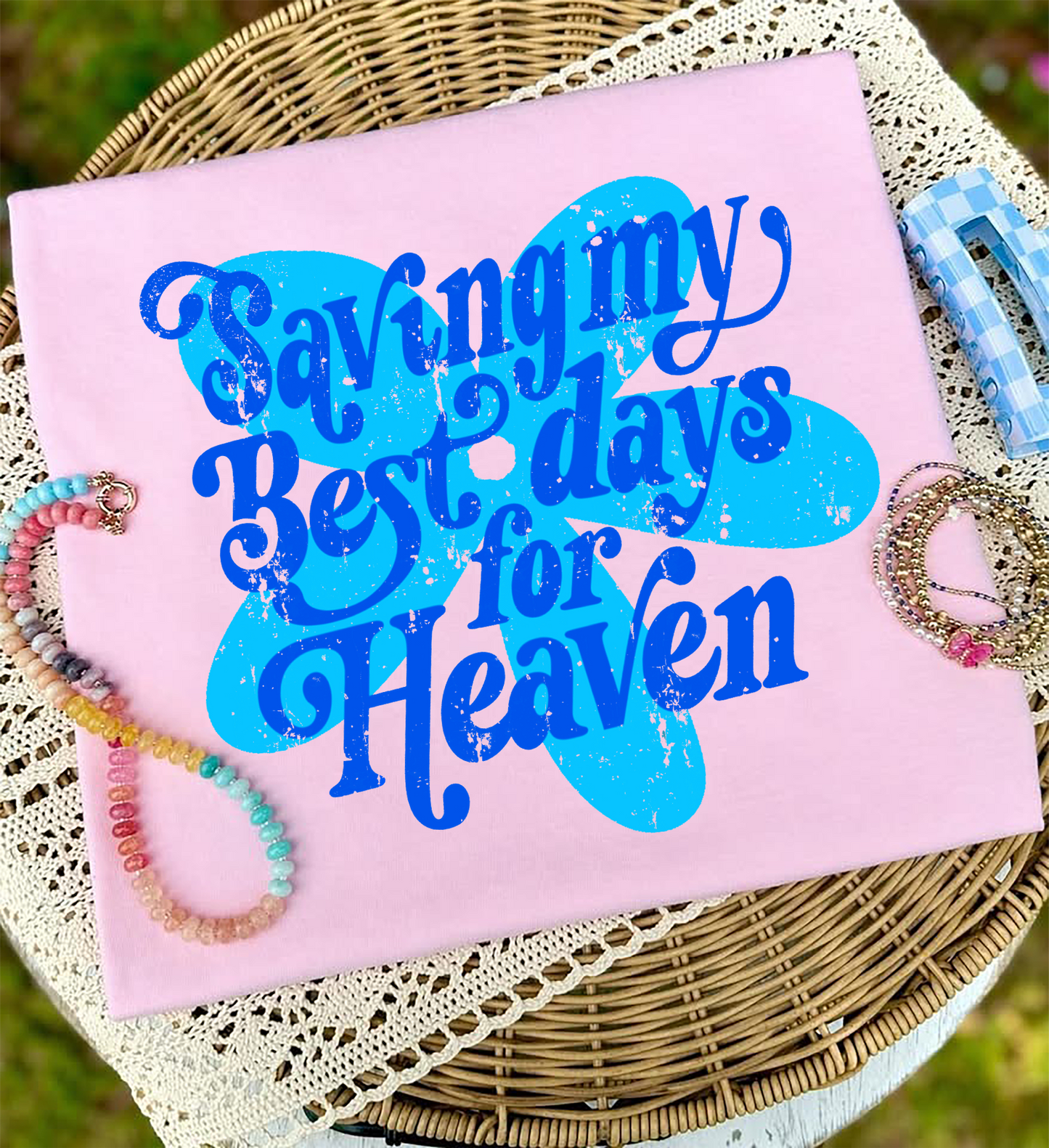 Saving my Best days for Heaven blue and pink  DTF Transfer Design