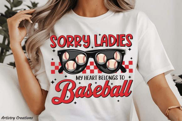 Sorry Ladies...My Heart Belongs To Baseball DTF Transfer Designs