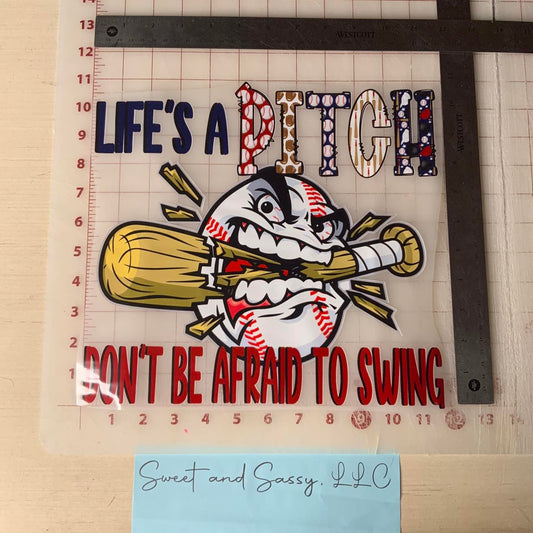 Life's a PITCH Don't be afraid to Swing DTF Transfer Design