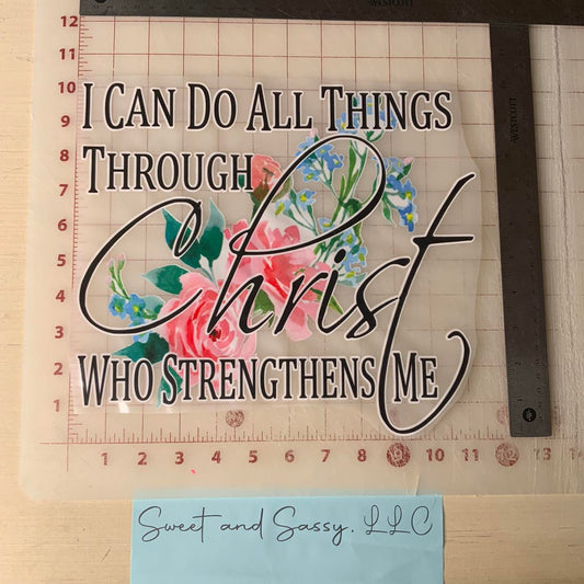 I can do all things through CHRIST who strengthens me DTF Transfer Design