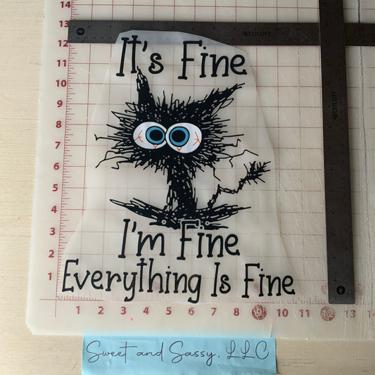 It's Fine I'm Fine Everything is Fine DTF Transfer Design