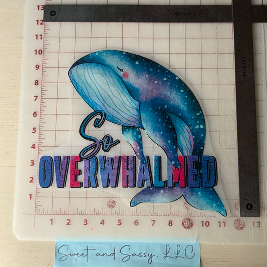 So Overwhalmed DTF Transfer Design