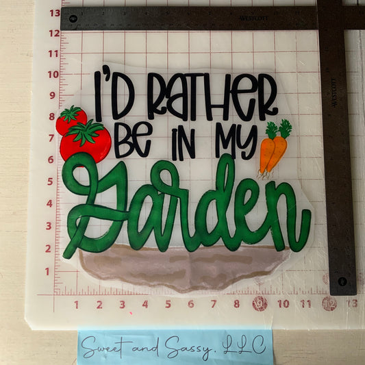 I'd rather be in my Garden DTF Transfer Design