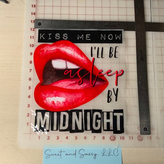 Kiss me now I'll be asleep by midnight DTF Transfer Design