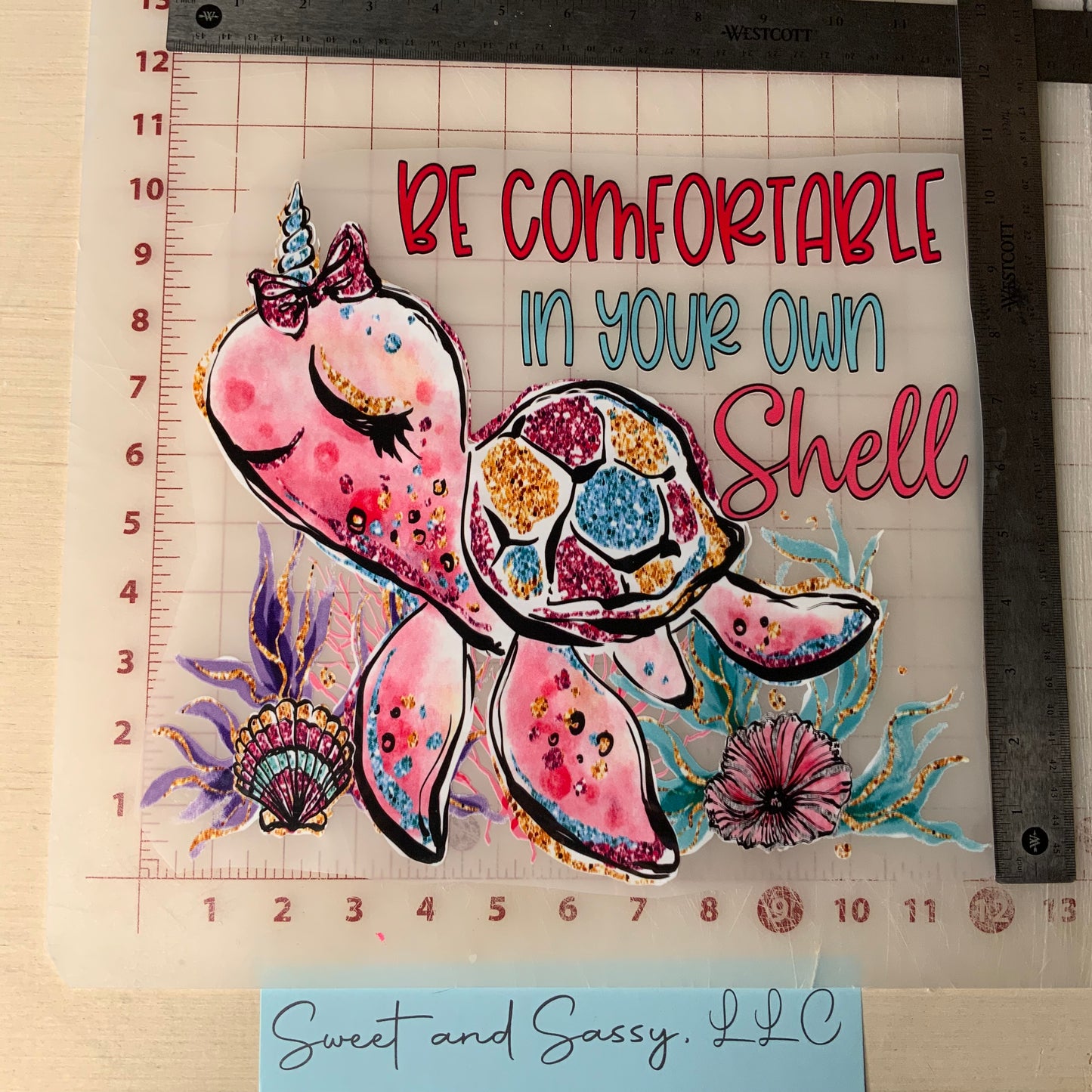 "Be Comfortable in your own Shell" DTF Transfer Design