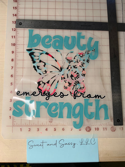 Beauty emerges from strength DTF Transfer Design