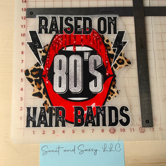 Raised on 80's hair bands DTF Transfer Design