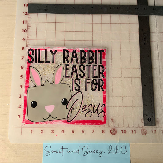 Silly Rabbit Easter is for Jesus DTF Transfer Design