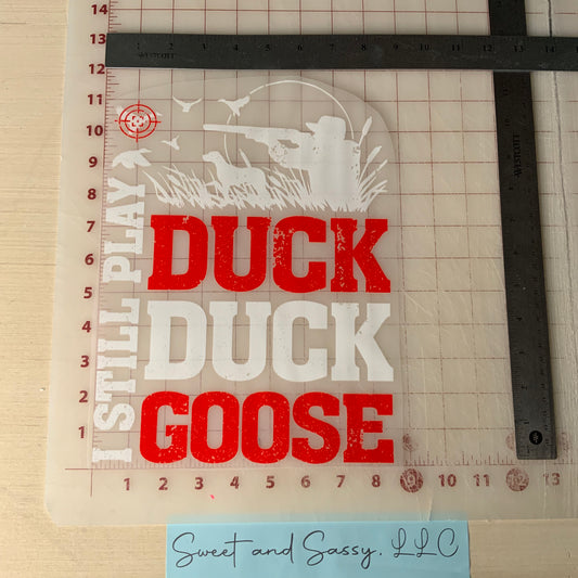 "I still play duck duck goose" DTF Transfer Design