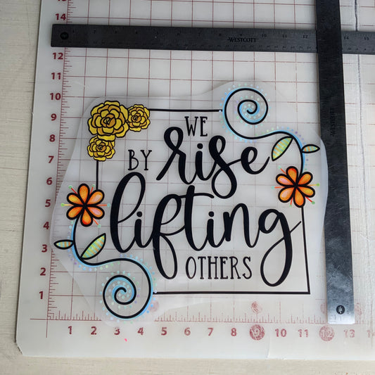 "We RISE by LIFTING others" DTF Transfer Design