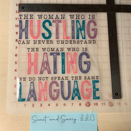 The woman who is hustling... we do not speak the same languageDTF Transfer Design